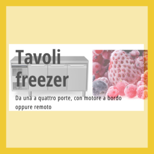 Tavoli freezer professionali