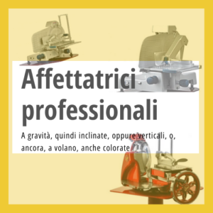 Affettatrici professionali