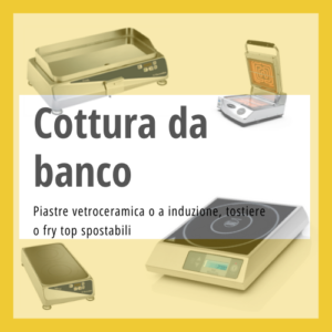 Strumenti per cottura da banco professionali